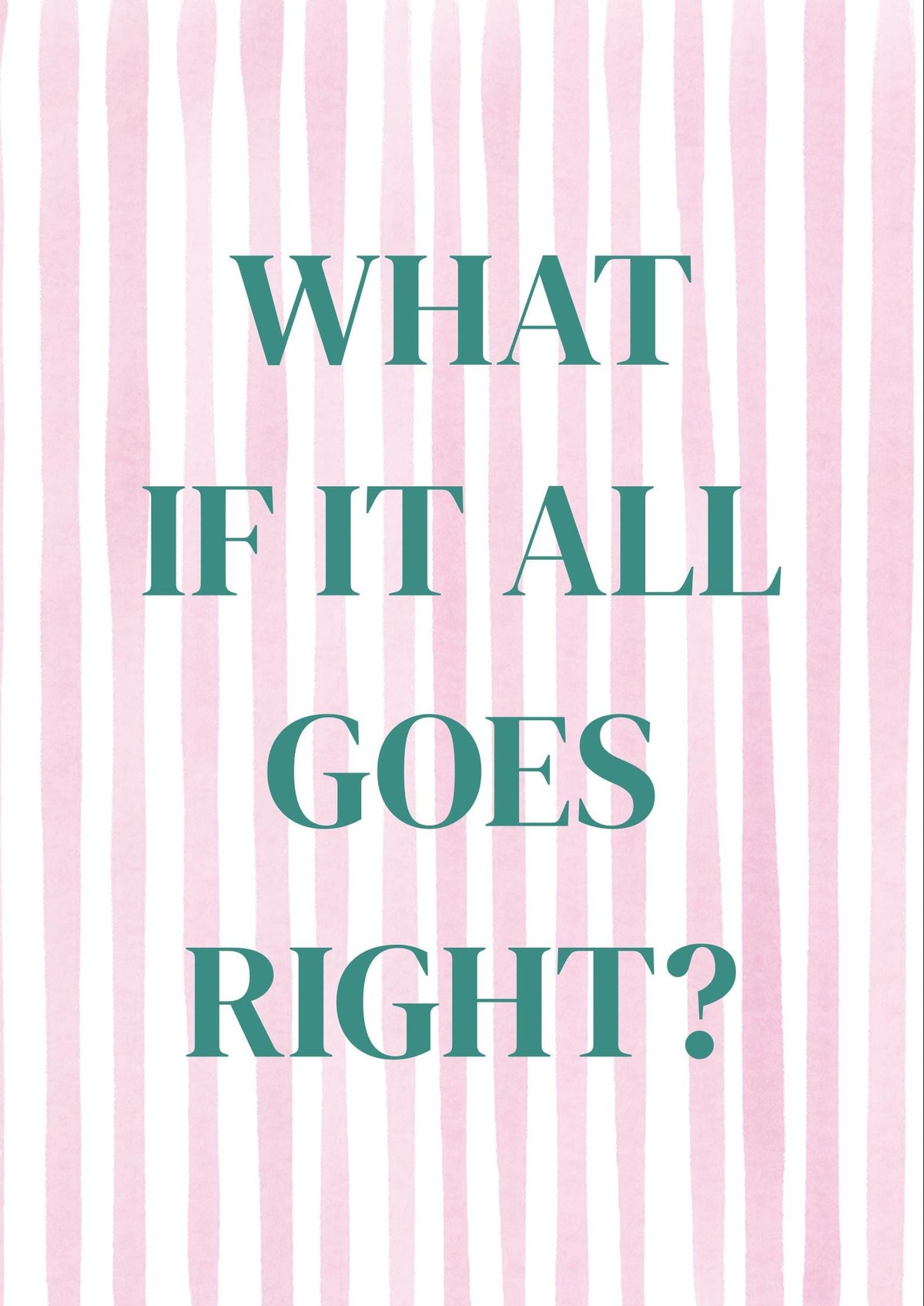 What If It All Goes Right? Pink Striped Motivational A4 Print