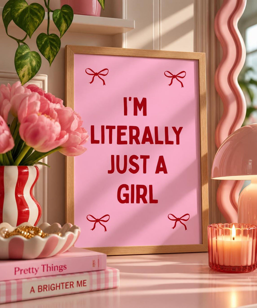 I’m Literally Just A Girl Art Print