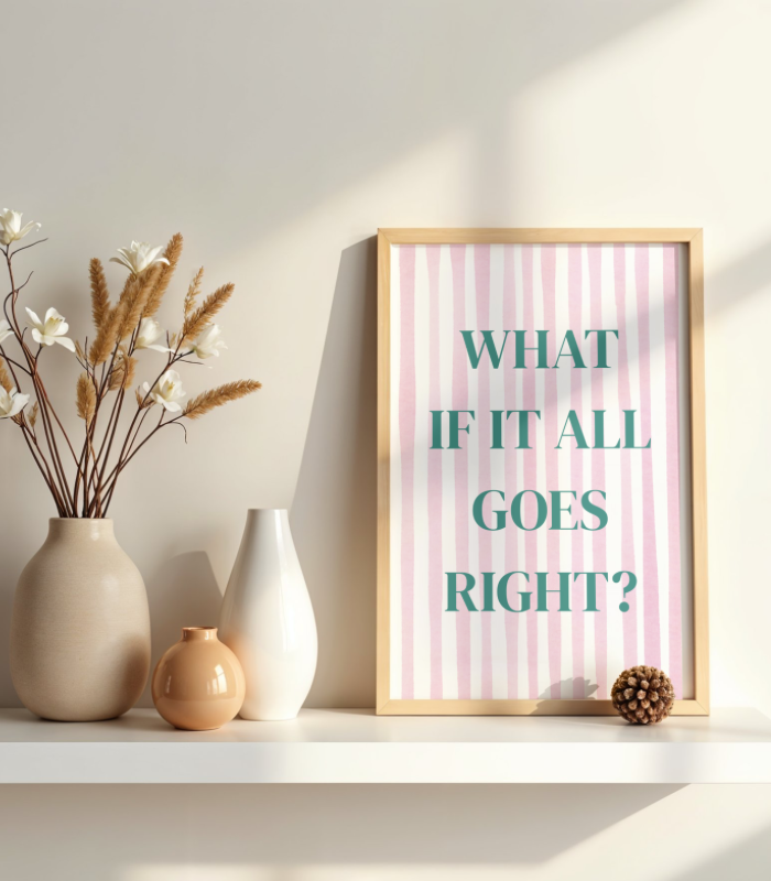 What If It All Goes Right? Wall Art Print | Pink Motivational Quote Illustration