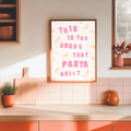 This Is the House That Pasta Built Kitchen Wall Art Print | Fun Food Quote Print