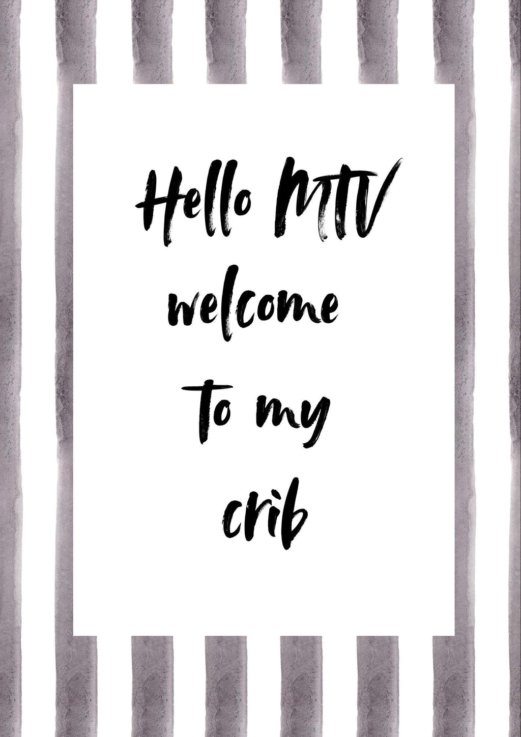Hello MTV Welcome to My Crib Print