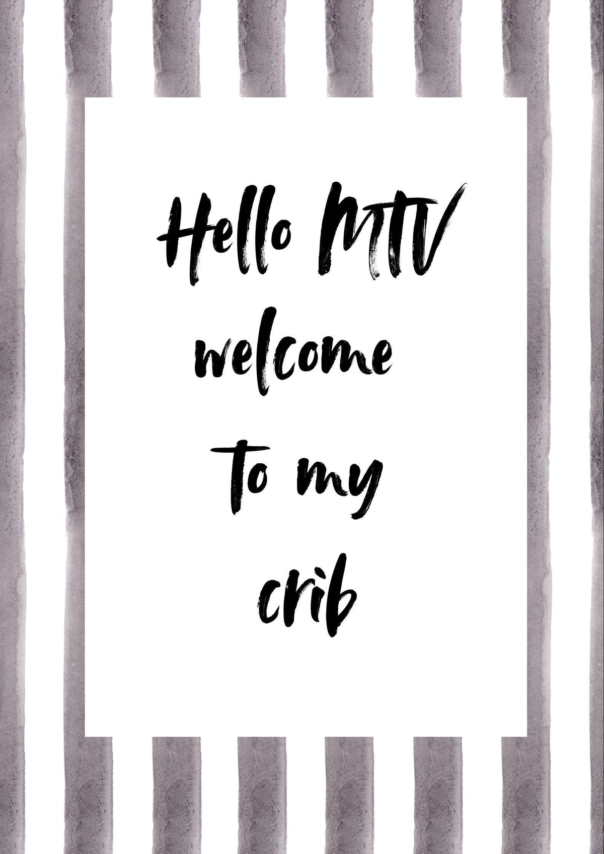 Hello MTV Welcome to My Crib Print